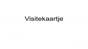 Visitekaartje gekregen van